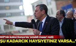 AKP'nin kalesi Konya'da 'emekli maaşı' resti: 'Eğer şu kadarcık haysiyetiniz varsa...'