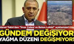 Gündem değişiyor, yağma düzeni değişmiyor! Gürsel Tekin'den önemli açıklama...