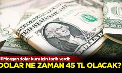 JPMorgan, dolar kurunda 45 TL için tarih verdi