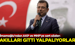 İmamoğlu'ndan AKP ve MHP'ye sert sözler: Akılları gitti, yalpalıyorlar