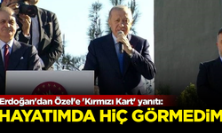 Erdoğan'dan Özel'e 'Kırmızı Kart' yanıtı: Hayatımda hiç kırmızı kart görmedim