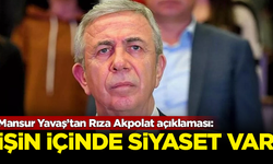 Mansur Yavaş'tan Rıza Akpolat açıklaması: İşin içinde siyaset var