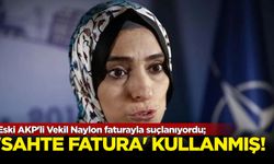 Naylon faturayla suçlanan AKP'li eski vekil hakkında flaş gelişme