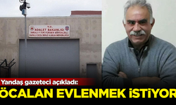 Yandaş gazeteci açıkladı: PKK elebaşı Öcalan evlenmek istiyor