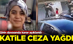 Şirin davasında karar açıklandı! Mahkemeden katile ceza yağdı