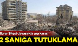 Ebrar Sitesi davasında ara karar: 2 sanığa tutuklama