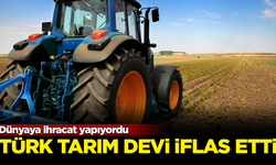 Dünyaya ihracat yapan Türk tarım devi iflas etti