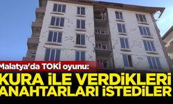 Malatya'da TOKİ oyunu: Kura ile verdikleri evlerin anahtarlarını geri istediler