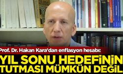 Prof. Dr. Hakan Kara'dan enflasyon hesabı: Yıl sonu hedefinin tutması mümkün görünmüyor