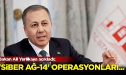 Ali Yerlikaya açıkladı: “Siberağ-14” operasyonları...