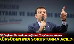 İBB Başkanı Ekrem İmamoğlu'na 'Turp' soruşturması;