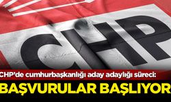 CHP cumhurbaşkanlığı aday adaylığı başvuruları yarın başlıyor