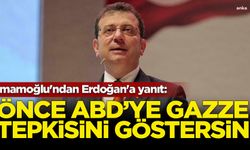 İmamoğlu'ndan Erdoğan'a yanıt: ABD'ye Gazze tepkisini göstersin