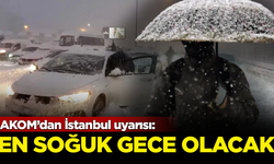 AKOM uyardı: Cumartesi İstanbul'da en soğuk gece olacak