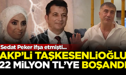 Sedat Peker ifşa etmişti... AKP'li Taşkesenlioğlu 22 milyon TL'ye boşandı