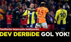 Taraftarların heyecanla beklediği derbide gol yok!