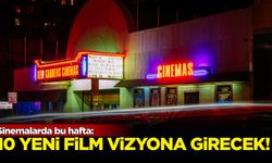 Sinemalarda bu hafta: 10 yeni film vizyona girecek