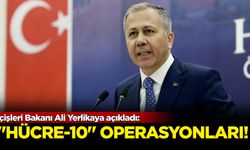 İçişleri Bakanı Ali Yerlikaya açıkladı: “Hücre-10” operasyonları...