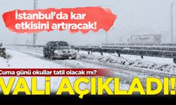 İstanbul'da kar etkisini artıracak! Cuma günü okullar tatil olacak mı? Vali açıkladı