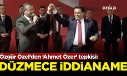 Özgür Özel, Ahmet Özer hakkındaki iddianameye ateş püskürdü: Düzmece!