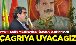 PYD’li Salih Müslim’den ‘Öcalan’ açıklaması: Çağrıya uyacağız