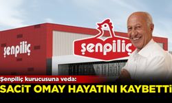 Şenpiliç kurucusuna veda: Sacit Omay hayatını kaybetti!