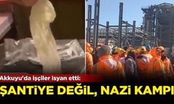 Akkuyu'da işçiler isyan etti: Şantiye değil, Nazi kampı!