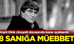 Hrant Dink cinayeti davasında karar açıklandı: Sekiz sanığa müebbet