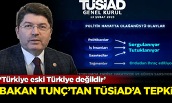 Bakan Tunç'tan TÜSİAD'a sert tepki: Türkiye eski Türkiye değildir