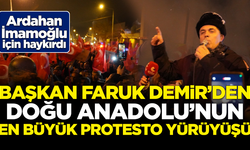 Ardahan Belediye Başkanı Faruk Demir'den, Doğu Anadolu'nun en büyük protesto yürüyüşü! İmamoğlu için haykırdılar