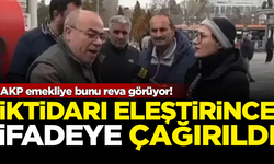 AKP emekliye bunu reva görüyor! İktidarı eleştirdi, ifadeye çağırıldı