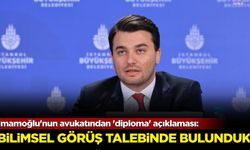 İmamoğlu'nun avukatından 'diploma' açıklaması: Bilimsel görüş talebinde bulunduk!