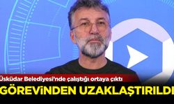 Üsküdar Belediyesi’nde çalıştığı ortaya çıktı: Görevden uzaklaştırıldı!