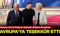 Ukrayna Devlet Başkanı Zelenski, Brüksel zirvesinde Avrupa'ya teşekkür etti!