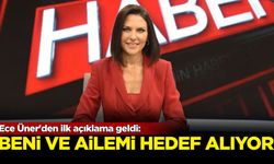 Ece Üner'den ilk açıklama geldi: Beni ve ailemi hedef alıyor!