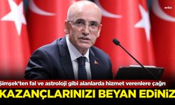 Şimşek'ten fal ve astroloji gibi alanlarda hizmet verenlere çağrı: Kazançlarınızı beyan ediniz!