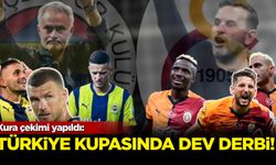 Kura çekimi yapıldı! Türkiye Kupası'nda dev derbi