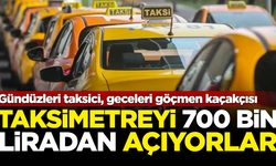 Gündüzleri taksici, geceleri göçmen kaçakçısı! 3 saatte 700 bin TL