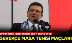 Bir ilde daha İmamoğlu'na salon engeli geldi!