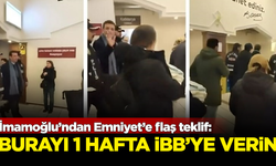 İmamoğlu’ndan Emniyet’e flaş teklif: Burayı 1 hafta İBB'ye verin