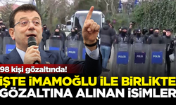 İşte İBB Başkanı İmamoğlu ile gözaltına alınan isimler...