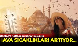 İstanbul'a hafta sonu bahar gelecek: Hava sıcaklıkları artıyor...