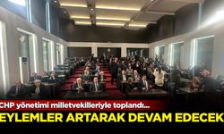 CHP yönetimi milletvekilleriyle toplandı...Eylemler artarak devam edecek!