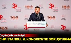 CHP İstanbul İl Kongresi'ne soruşturma!