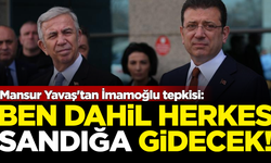 Mansur Yavaş'tan İmamoğlu tepkisi: Ben dahil herkes sandığa gidecek