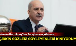 Numan Kurtulmuş'tan Saraçhane açıklaması: Çirkin sözleri sarf edenleri kınıyorum