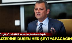 Özgür Özel AB liderler toplantısındaydı: Üzerime düşen her şeyi yapacağım!