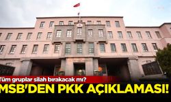 MSB'den 'PKK' açıklaması: Tüm gruplar silah bırakacak mı?