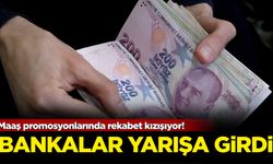 Maaş promosyonlarında rekabet kızışıyor: Bankalar yarışa girdi!