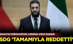 Şaraa'nın hükümetinde çatlaklar erken başladı: SDG tamamıyla reddetti!